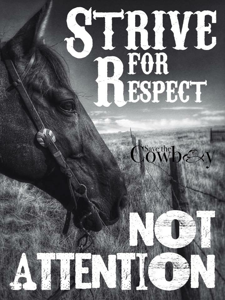 Be Someone Worth Respecting - Save the Cowboy